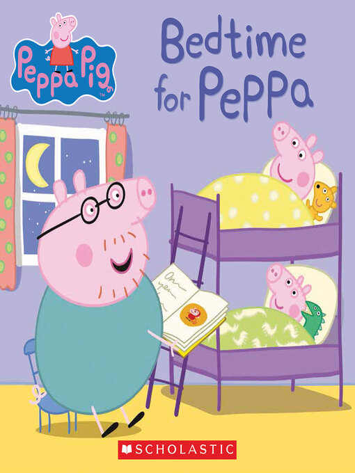 Title details for Bedtime for Peppa by Scholastic - Wait list